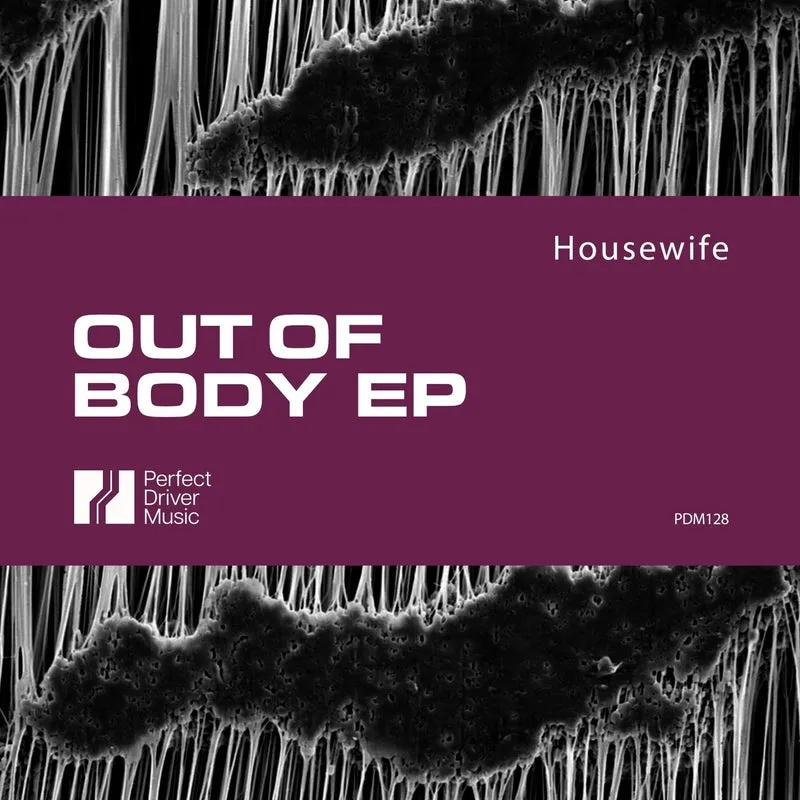 Housewife - Out Of Body [Perfect Driver Music]