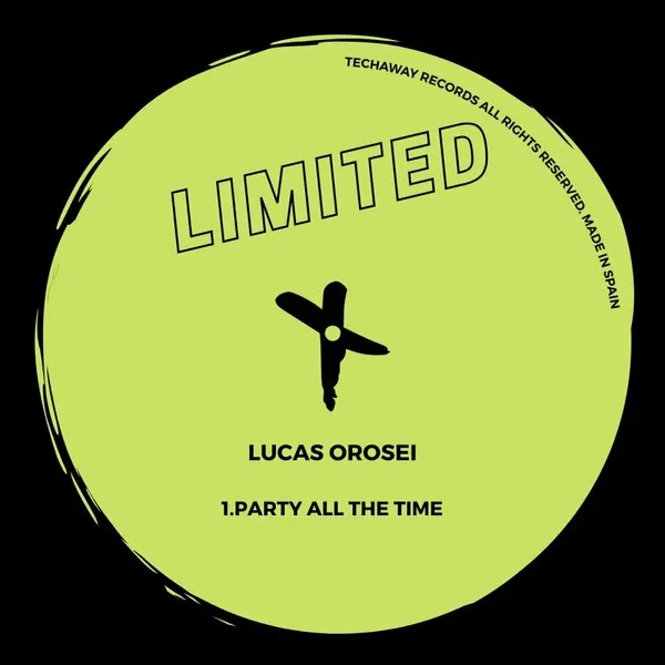 Lucas Orosei - Party All The Time [Techaway Limited]