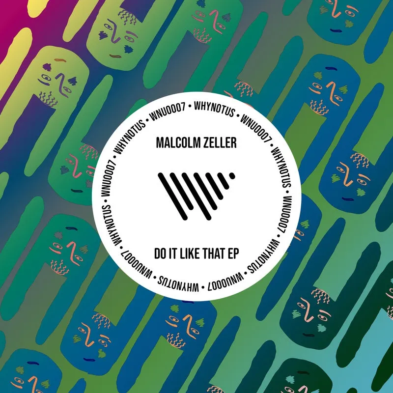 Malcolm Zeller - Do It Like That [WHYNOTUS]
