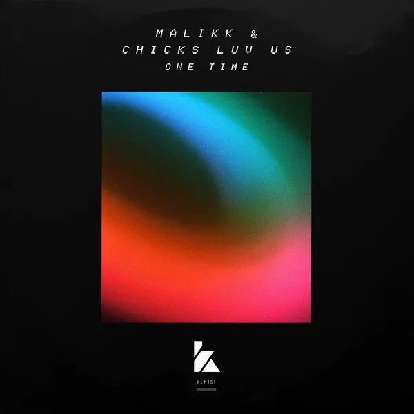 Malikk, Chicks Luv Us - One Time [Kaluki Musik]