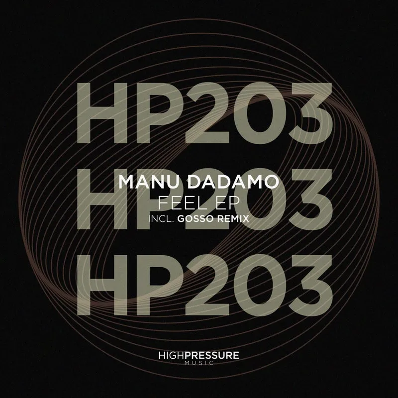 Manu Dadamo - Feel EP [High Pressure Music]