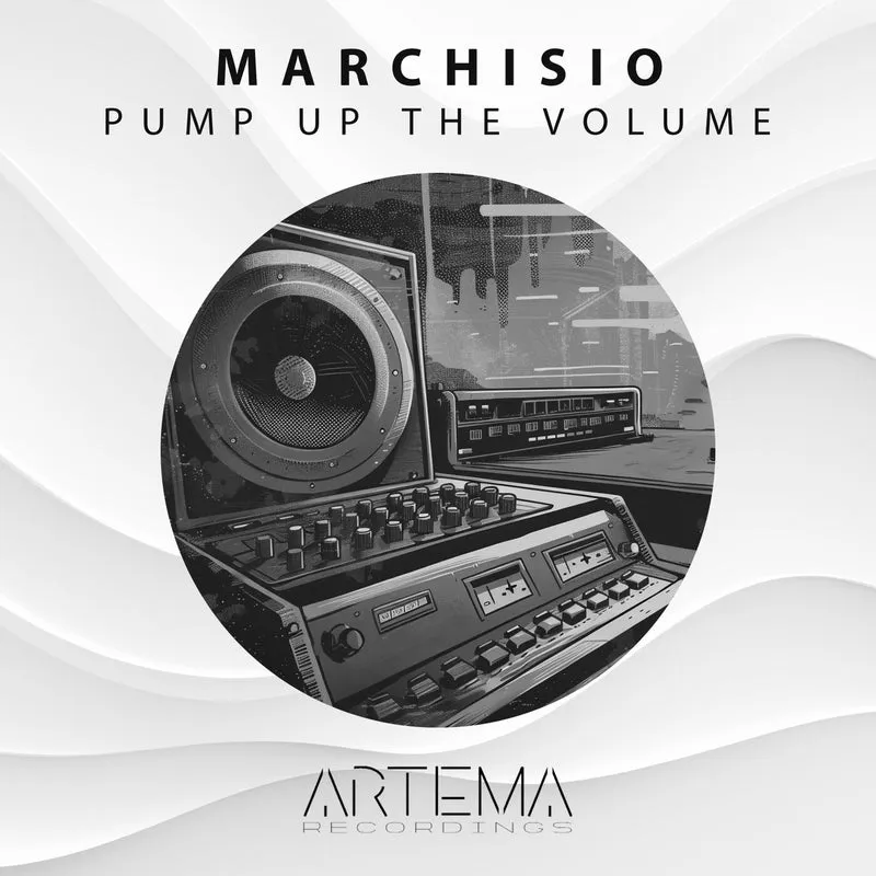 Marchisio - Pump Up The Volume [ARTEMA RECORDINGS]