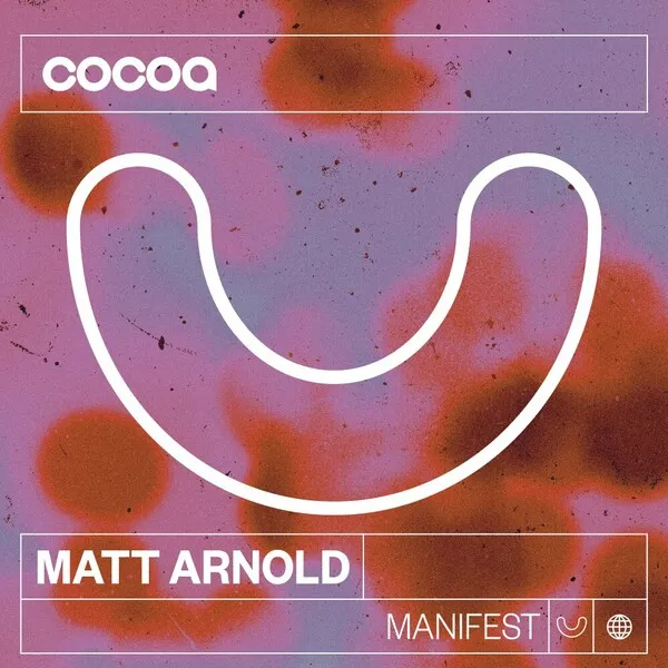 Matt Arnold - Manifest [Cocoa]