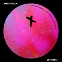 Mirandxx - BSTROOM [Techaway Records]