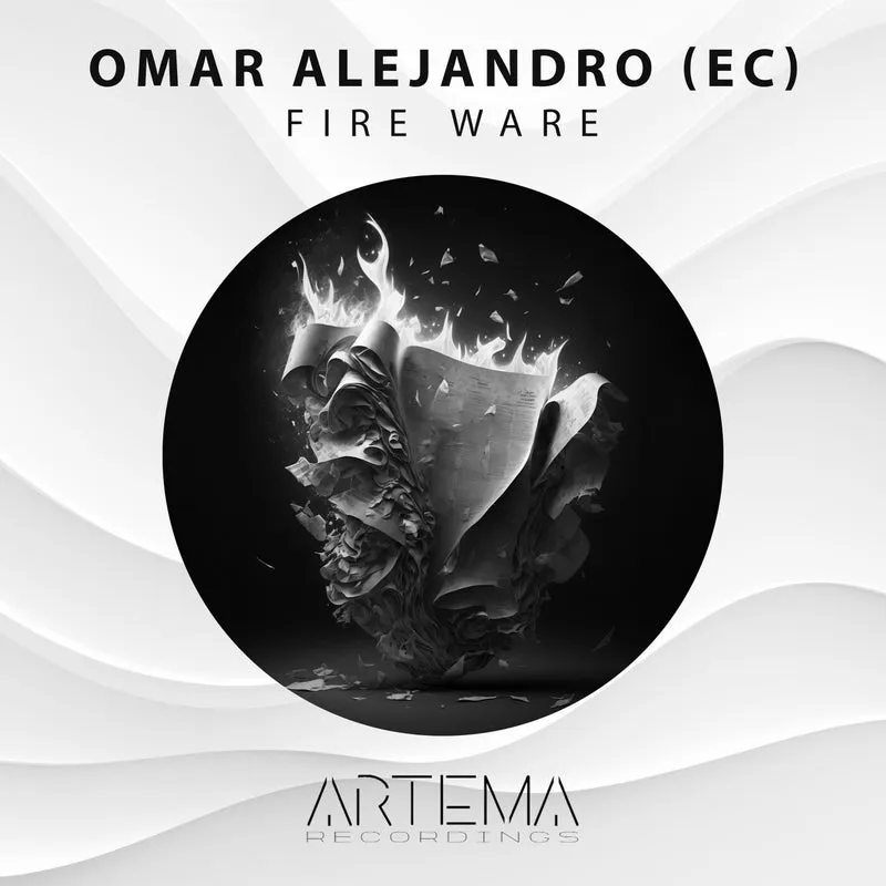 Omar Alejandro (Ec) - Fire Ware [ARTEMA RECORDINGS]