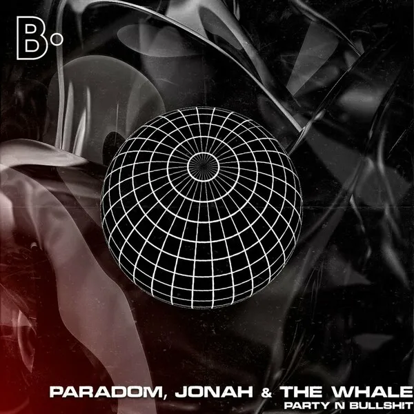 Paradom, Jonah & the Whale – Party N Bullshit