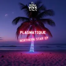 Plasmatique - Northern Star Ep [Natura Viva]