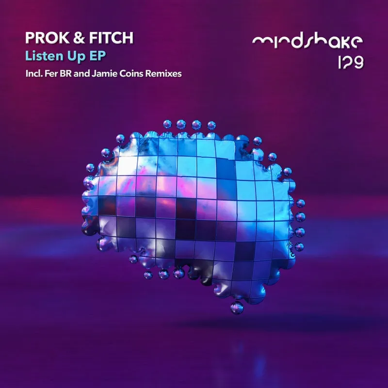 Prok & Fitch - Listen Up [Mindshake Records]
