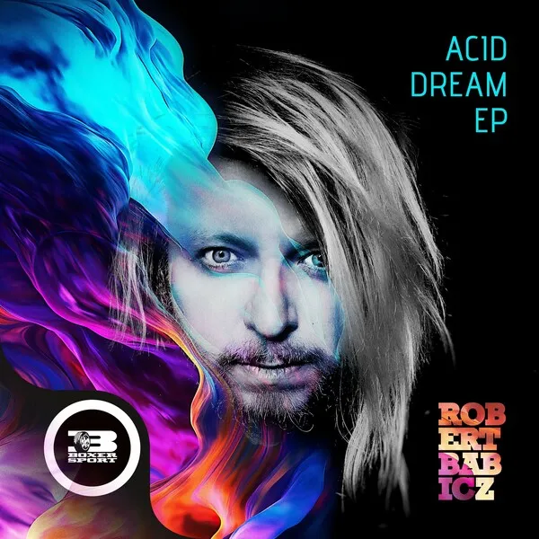 Robert Babicz - Acid Dream [Boxer Recordings]