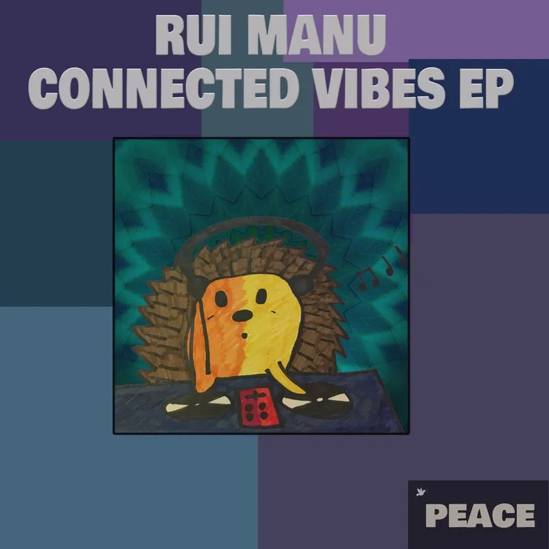 Rui Manu - Connected Vibes EP [Peace]