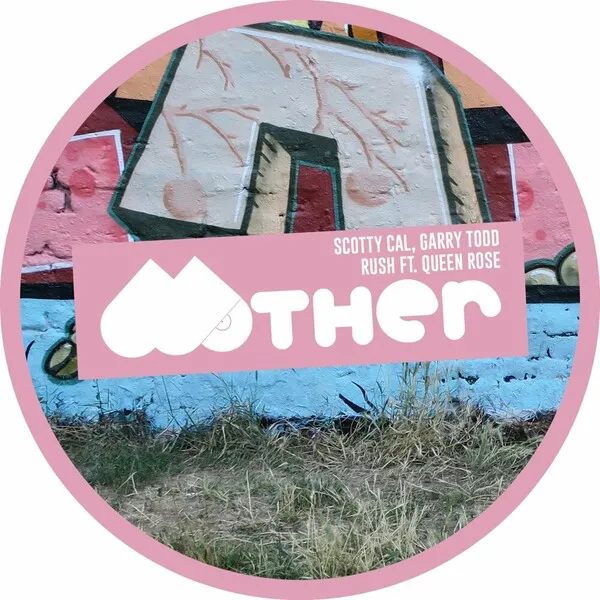 Scotty Cal, Garry Todd, Queen Rose - Rush [Mother Recordings]