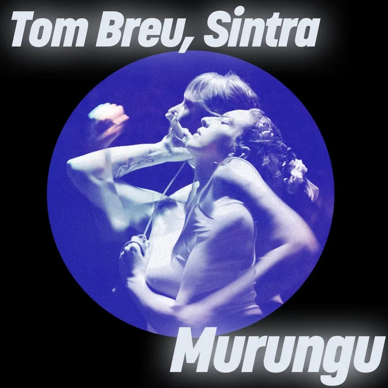 Tom Breu, Sintra - Murungu [Get Physical Music]