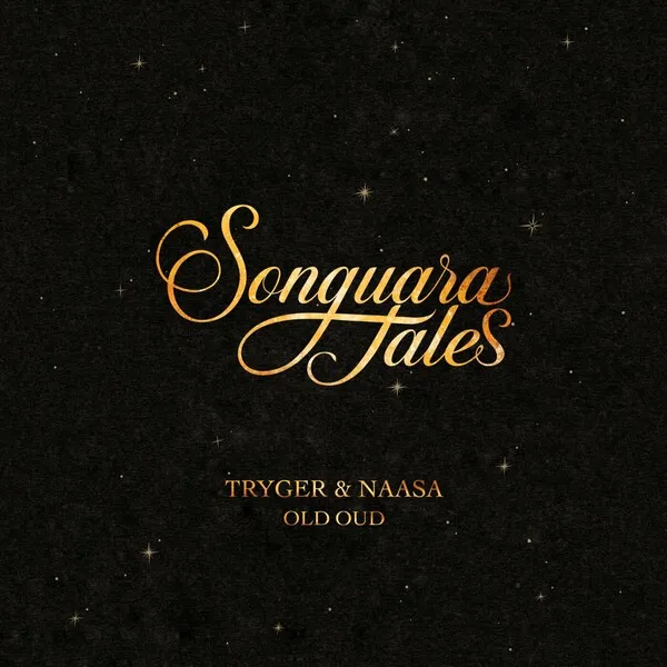 Tryger, NAASA - Old Oud [Songuara Tales]