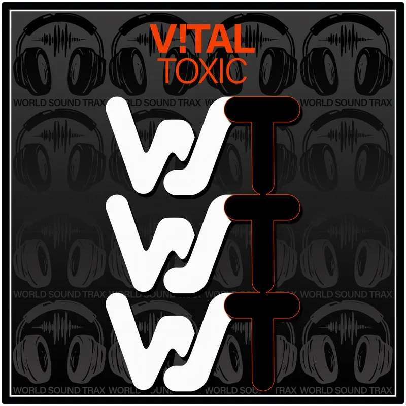V!TAL - Toxic [World Sound Trax]