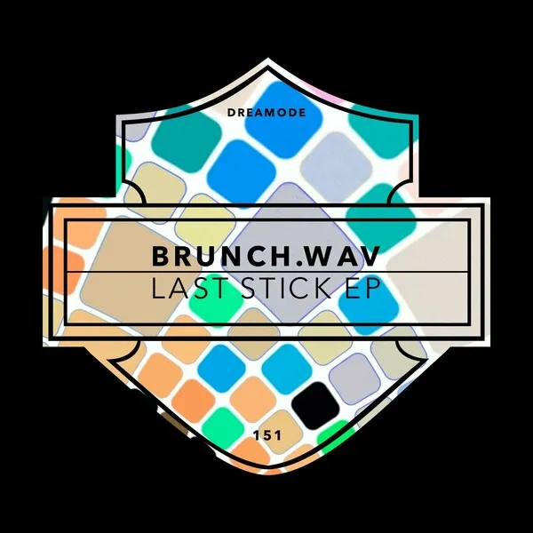 brunch.wav - Last Stick EP [DREAMODE]