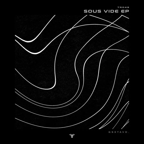 gsxtavo. - Sous Vide EP [TORO REC]