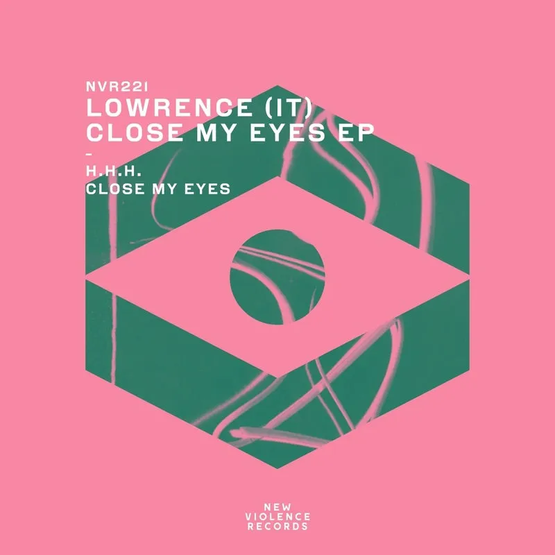 loWrence (IT) - Close My Eyes EP [New Violence Records]