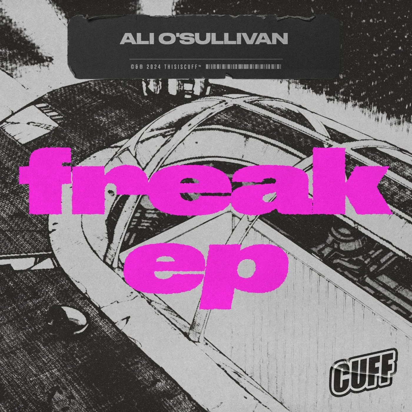 Ali O'sullivan - Freak EP [CUFF]