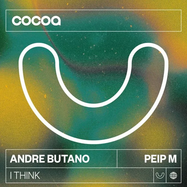 Andre Butano, Peip M - I Think [Cocoa]