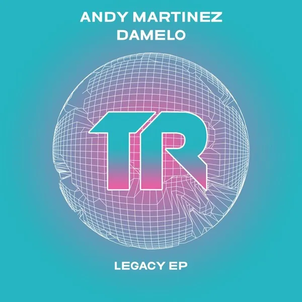 Andy Martinez, Damelo - Legacy EP [Transmit Recordings]