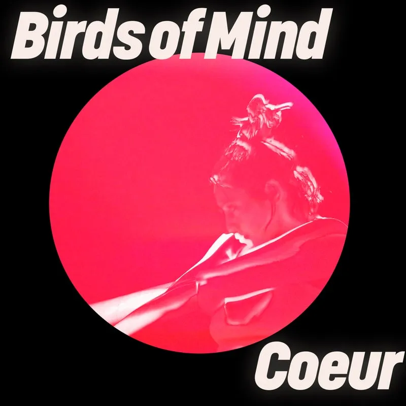 Birds of Mind – Coeur