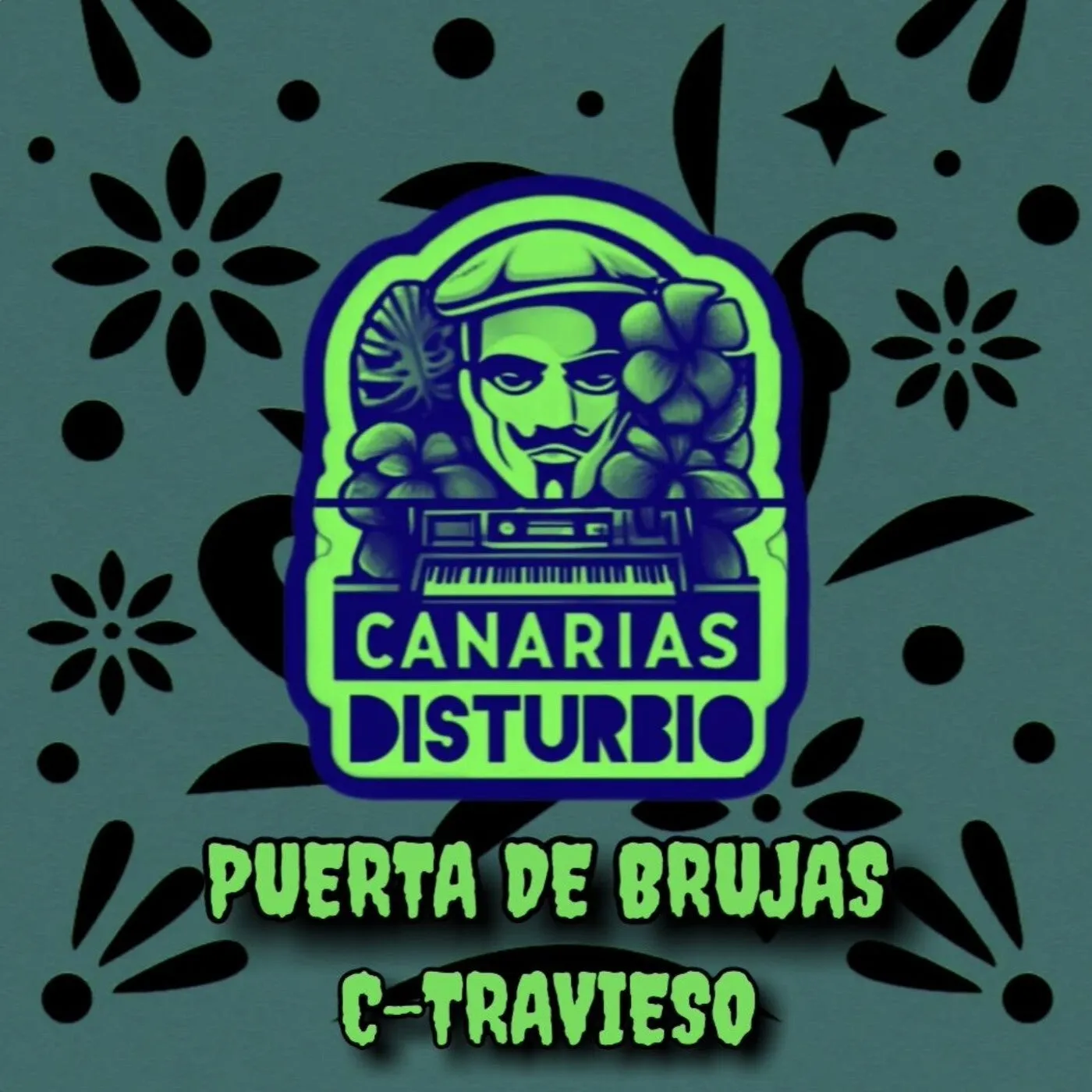 C-TRAVIESO - PUERTA DE BRUJAS [CANARIAS DISTURBIO]