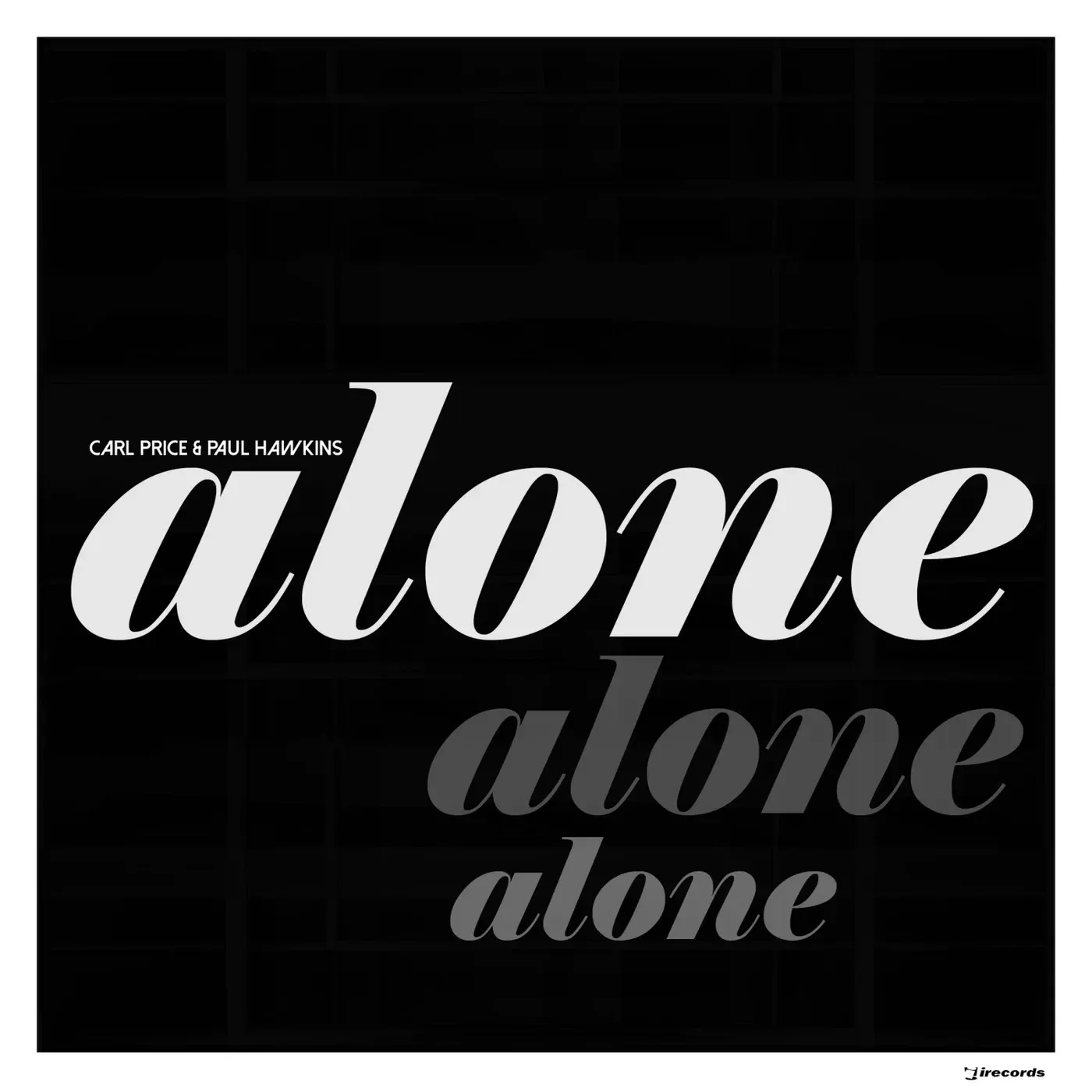 Carl Price, Paul Hawkins - Alone [I Records]