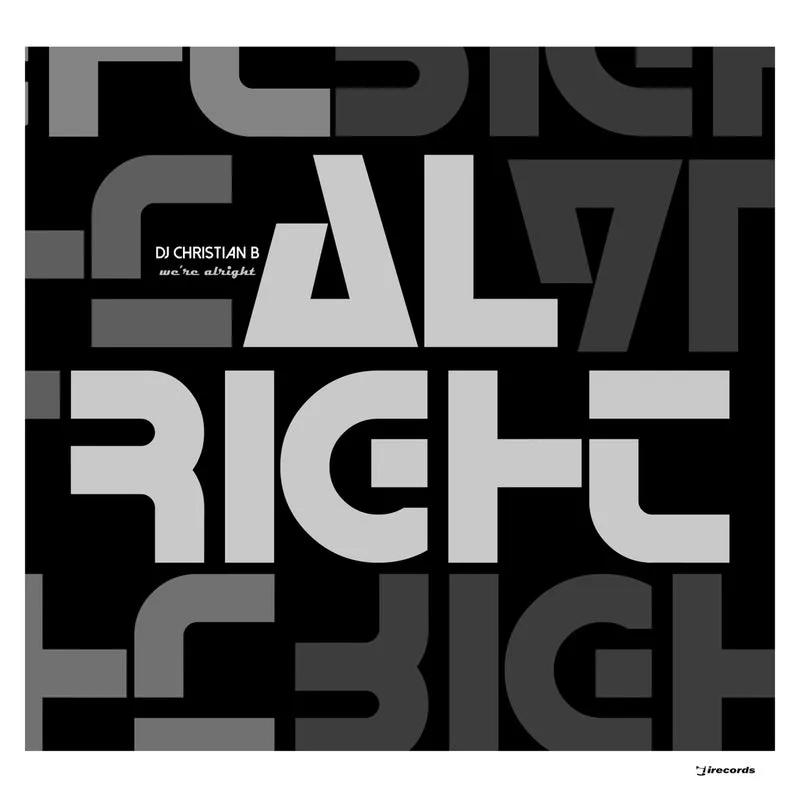 DJ Christian B - We're Alright [I Records]