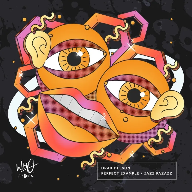 Drax Nelson - Perfect Example : Jazz Pazazz [Wh0 Plays]