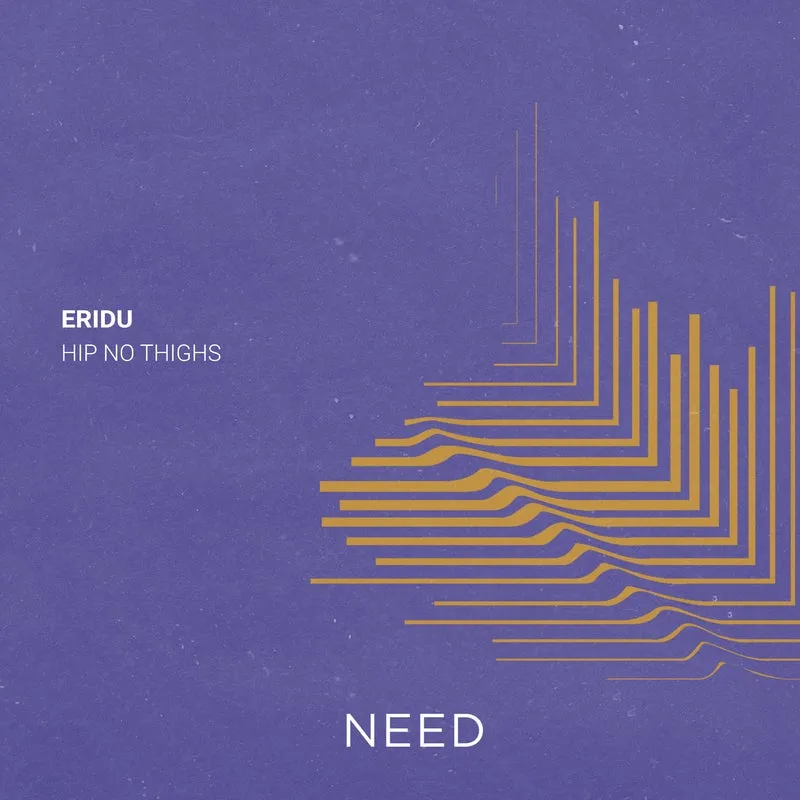 Eridu - Hip No Thighs [NEED]