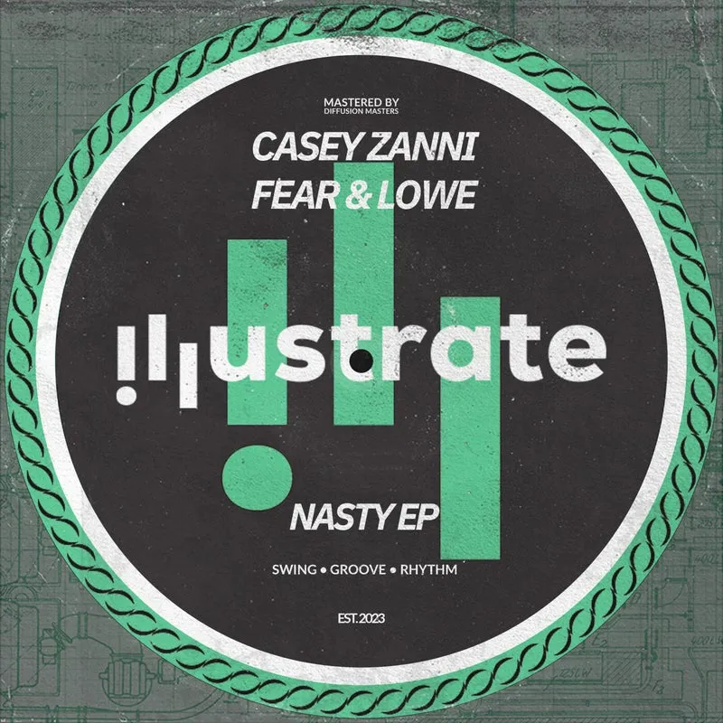 Fear & Lowe, Casey Zanni - Nasty EP [ILLUSTRATE]