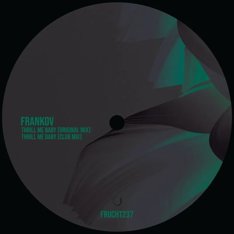Frankov - Thrill Me Baby [Frucht]