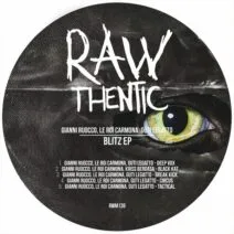 Gianni Ruocco, Guti Legatto, Le Roi Carmona - Blitz EP [RAWthentic Music]
