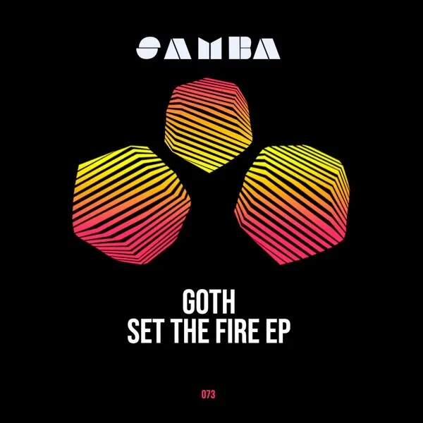 Goth - Set the fire EP [SAMBA]