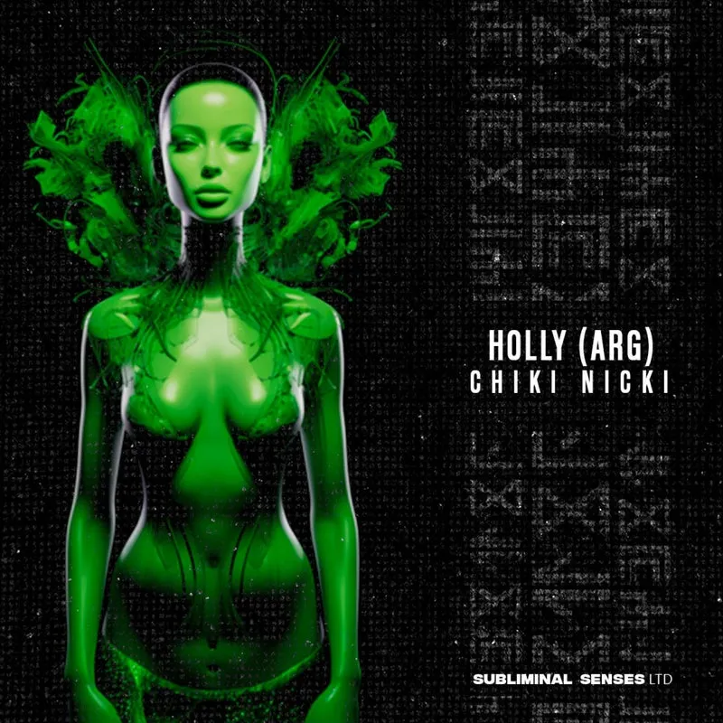 Holly (ARG) - Chiki Nicki [Subliminal Senses LTD]