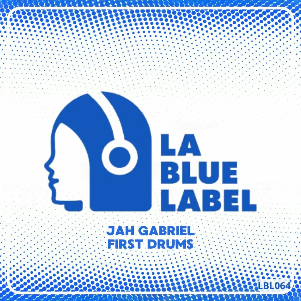 Jah Gabriel - First Drums [La Blue Label]