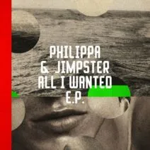 Jimpster, Philippa - All I Wanted EP [Freerange Records]