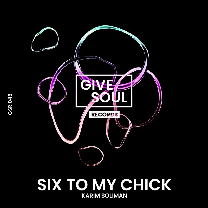 Karim Soliman - Six To My Chick [Give Soul Records]