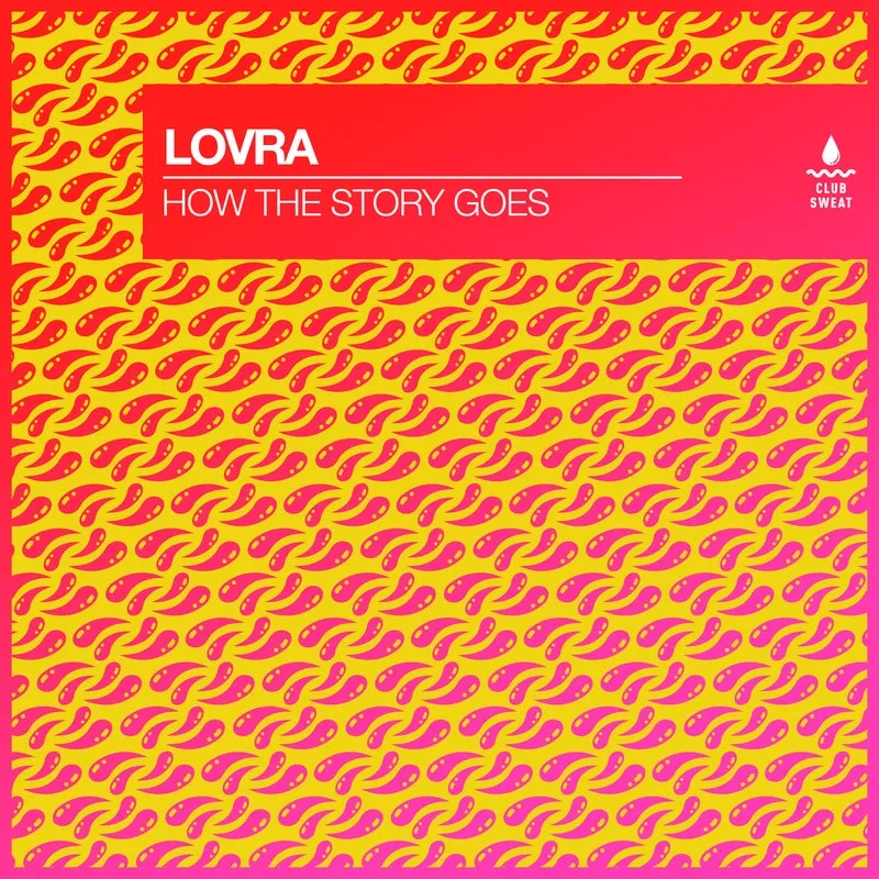 LOVRA - How the Story Goes (Extended Mix) [Club Sweat]