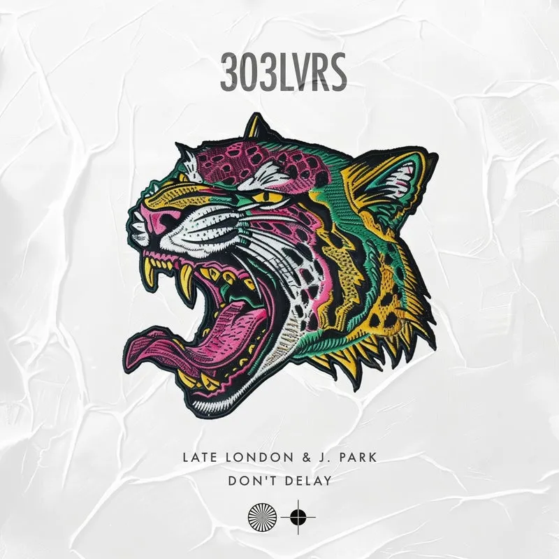 Late London, J. Park - Don't Delay [303LVRS]
