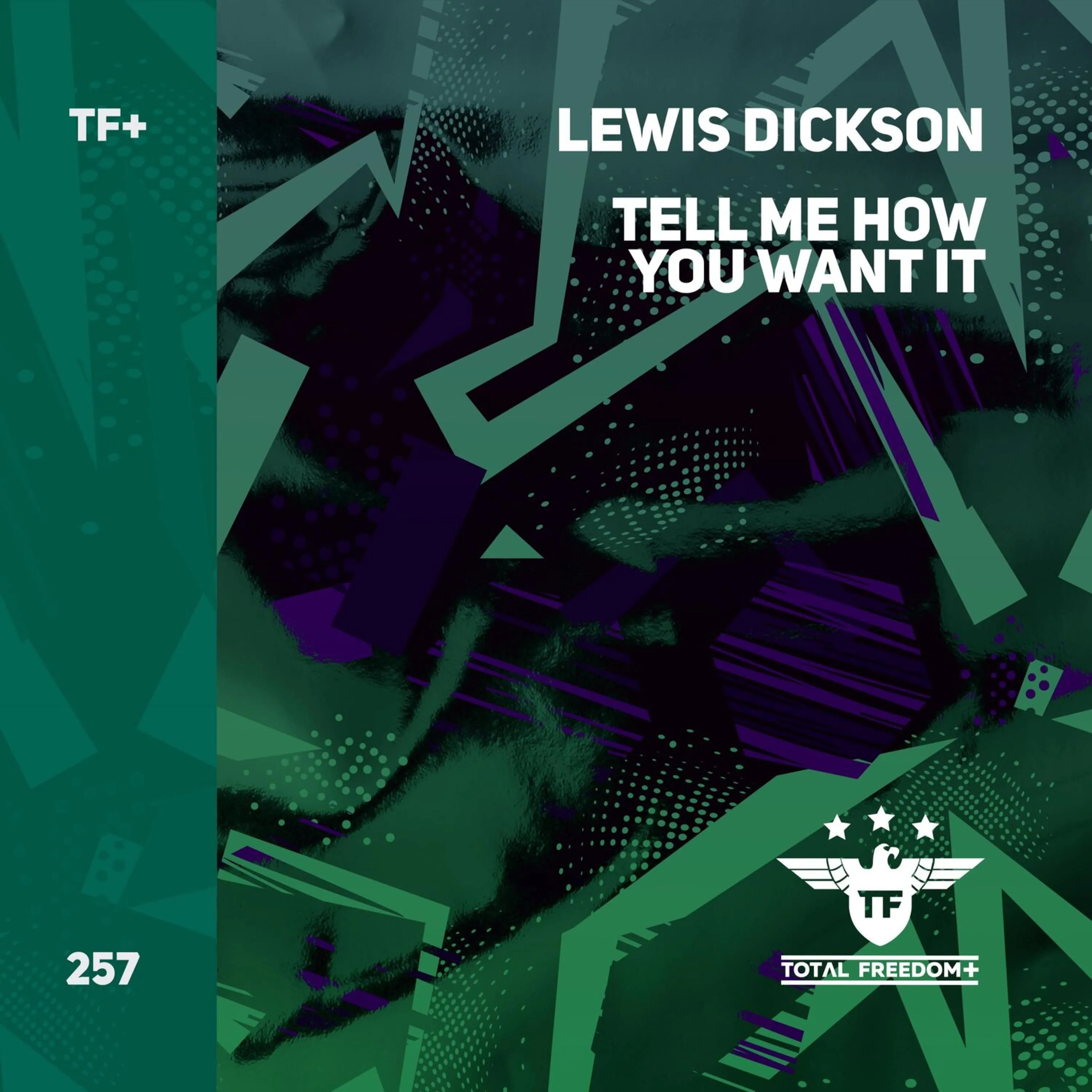 Lewis Dickson - Tell me how you want it [Total Freedom +]