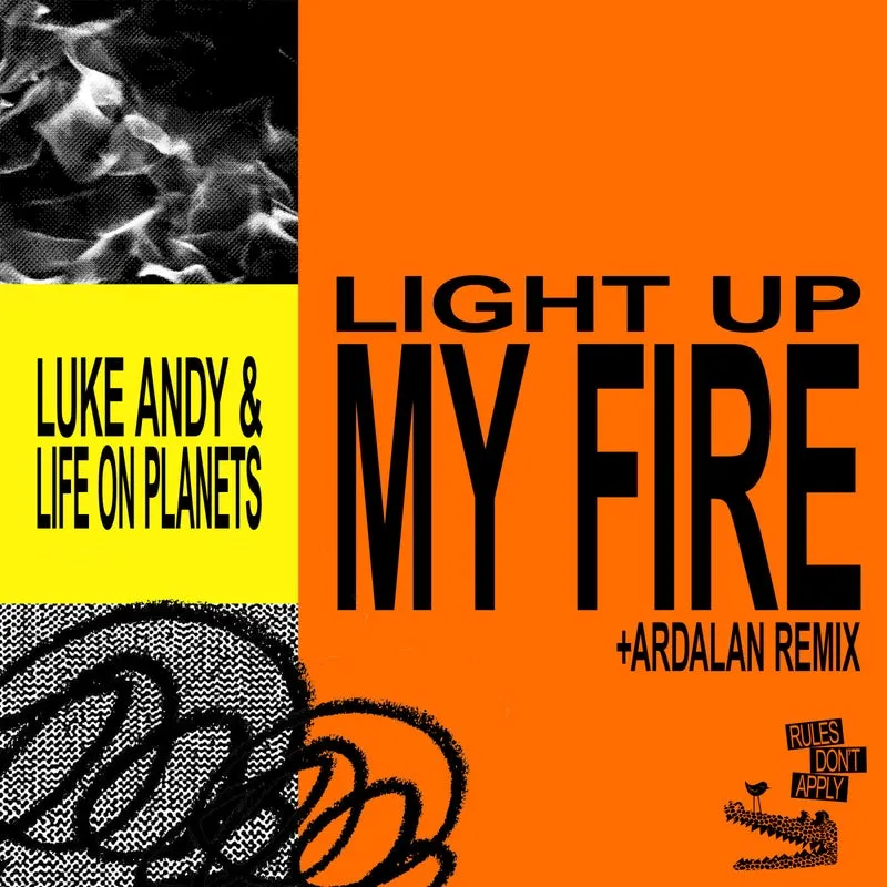 Life on Planets, Luke Andy – Light Up My Fire
