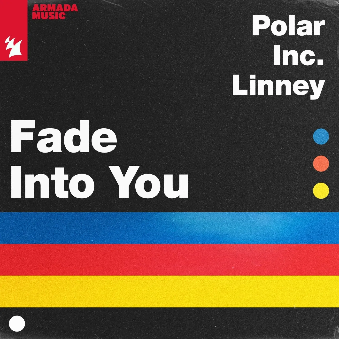 Linney, Polar Inc. - Fade Into You [Armada Music]