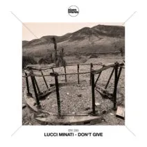 Lucci Minati - Don't Give [Eisenwaren]