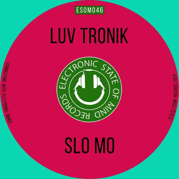 Luv Tronik - Slo Mo [ESOM Records]