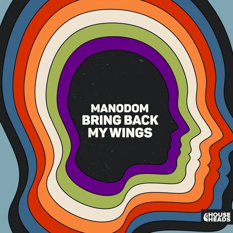 Manodom - Bring Back My Wings (Extended Mix) [House Heads]