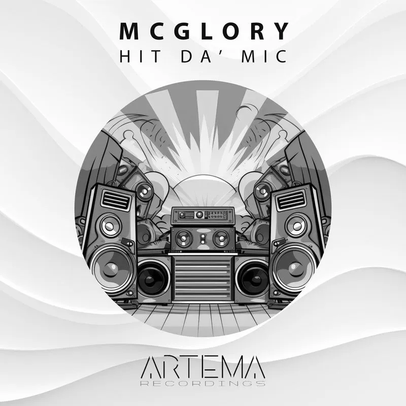 McGlory - Hit Da' Mic [ARTEMA RECORDINGS]