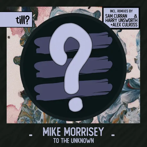 Mike Morrisey – To The Unknown