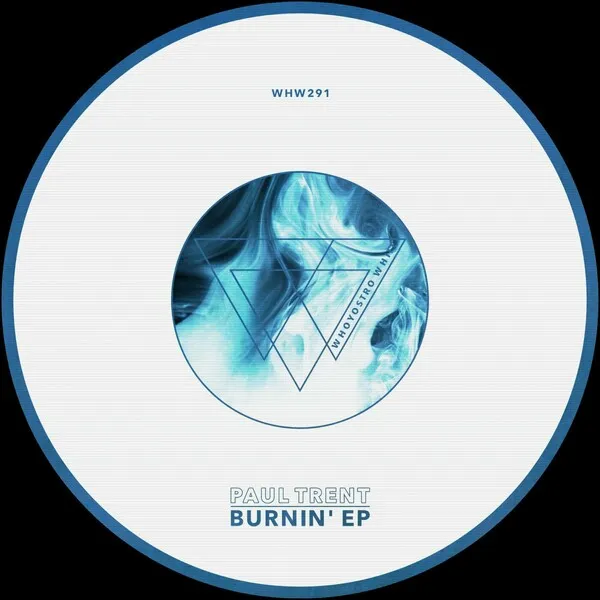 Paul Trent - Burnin' EP [Whoyostro White]