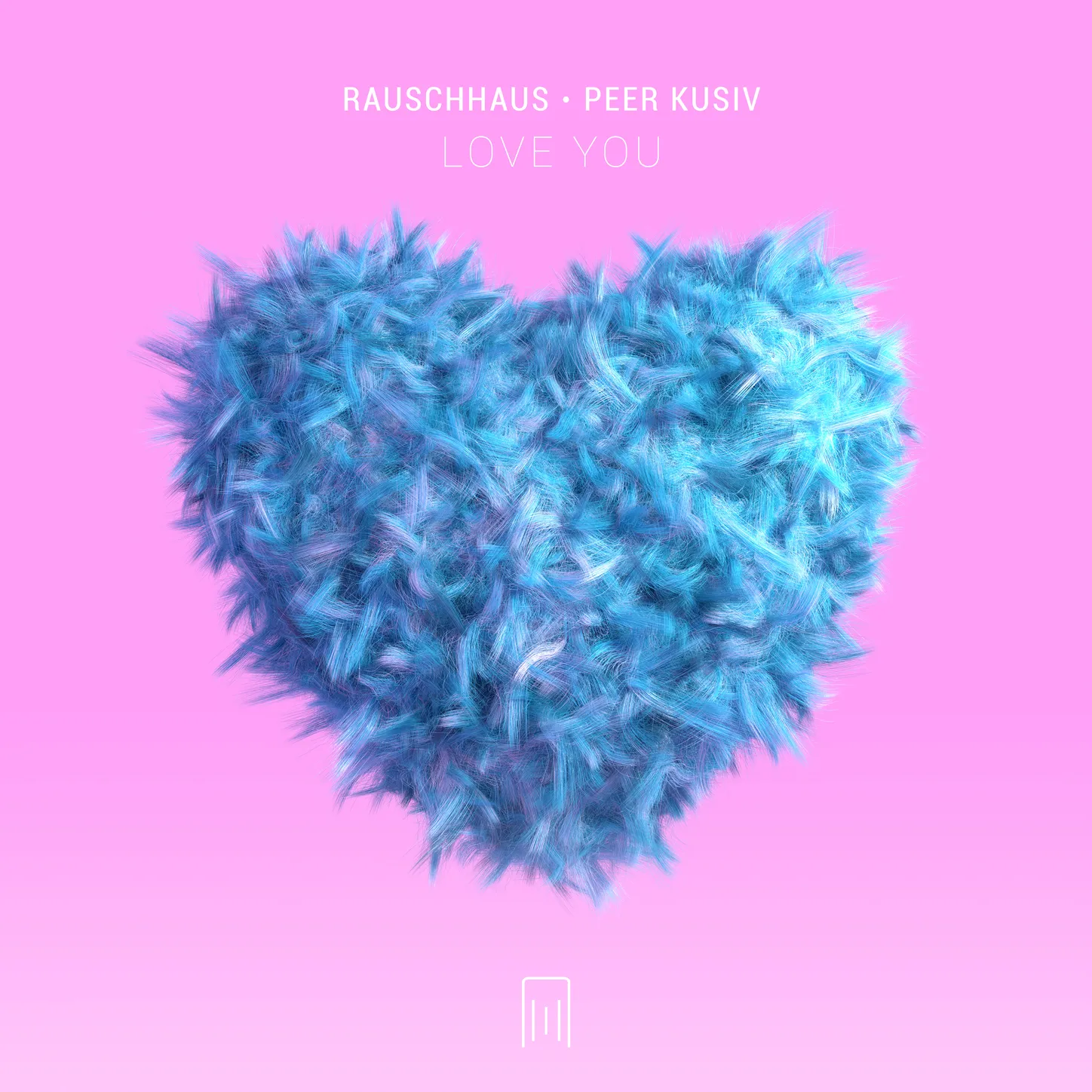 Rauschhaus, Peer Kusiv - Love You [Forevermore]